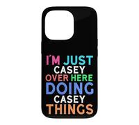 I'm Just Casey Over Here Doing Casey Things Casey Case for iPhone 13 Pro