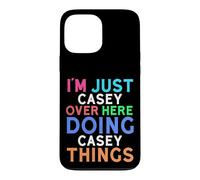 I'm Just Casey Over Here Doing Casey Things Casey Case for iPhone 13 Pro Max