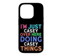 I'm Just Casey Over Here Doing Casey Things Casey Case for iPhone 14 Pro