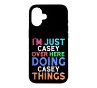 I'm Just Casey Over Here Doing Casey Things Casey Case for iPhone 16