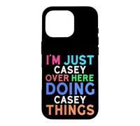 I'm Just Casey Over Here Doing Casey Things Casey Case for iPhone 16 Pro