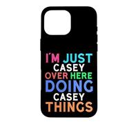 I'm Just Casey Over Here Doing Casey Things Casey Case for iPhone 16 Pro Max