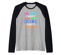 I'm Just Casey Over Here Doing Casey Things Casey Raglan Baseball Tee