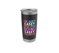 I'm Just Casey Over Here Doing Casey Things Name Stainless Steel Insulated Tumbler
