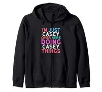 I'm Just Casey Over Here Doing Casey Things Name Zip Hoodie