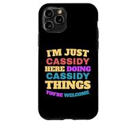 I'm Just Cassidy Doing Cassidy Things You're Welcome Case for iPhone 11 Pro