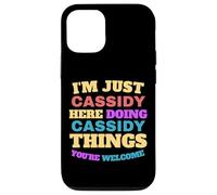 I'm Just Cassidy Doing Cassidy Things You're Welcome Case for iPhone 12/12 Pro