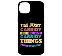 I'm Just Cassidy Doing Cassidy Things You're Welcome Case for iPhone 14 Plus