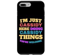 I'm Just Cassidy Doing Cassidy Things You're Welcome Case for iPhone 7 Plus/8 Plus