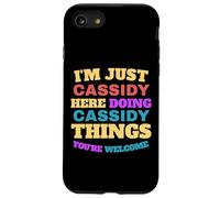 I'm Just Cassidy Doing Cassidy Things You're Welcome Case for iPhone SE (2020) / 7 / 8