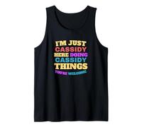 I'm Just Cassidy Doing Cassidy Things You're Welcome Tank Top