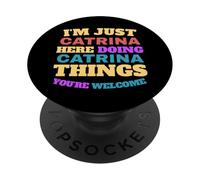I'm Just Catrina Doing Catrina Things You're Welcome PopSockets Adhesive PopGrip