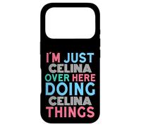 I'm Just Celina Over Here Doing Celina Things Name Case for iPhone 17 Pro