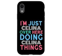 I'm Just Celina Over Here Doing Celina Things Name Case for iPhone XR