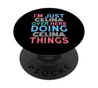 I'm Just Celina Over Here Doing Celina Things Name PopSockets Adhesive PopGrip