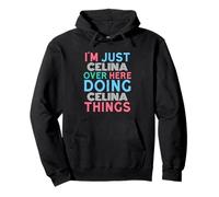 I'm Just Celina Over Here Doing Celina Things Name Pullover Hoodie