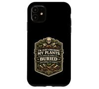 I'm Just Checking My Plants Dark Humor Halloween Backyard Case for iPhone 11