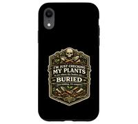 I'm Just Checking My Plants Dark Humor Halloween Backyard Case for iPhone XR