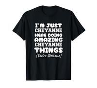 I'm Just Cheyanne Here Doing Amazing Cheyanne Things T-Shirt