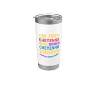 I'm Just Cheyenne Doing Cheyenne Things You're Welcome Stainless Steel Insulated Tumbler