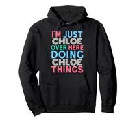 I'm Just Chloe Over Here Doing Chloe Things Name Pullover Hoodie