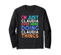 I'm Just Claudia Over Here Doing Claudia Things Claudia Long Sleeve T-Shirt