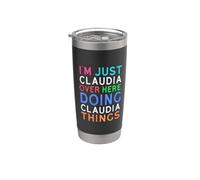 I'm Just Claudia Over Here Doing Claudia Things Claudia Stainless Steel Insulated Tumbler