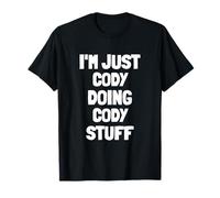 I'm Just Cody Doing Cody Stuff T-Shirt