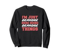 I'm Just DeAndre Doing DeAndre Things Funny First Name Sweatshirt