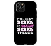 I'm Just Debra Here Doing Amazing Debra Things Case for iPhone 11 Pro