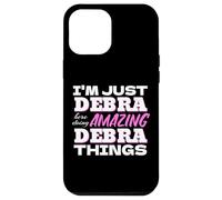 I'm Just Debra Here Doing Amazing Debra Things Case for iPhone 12 Pro Max