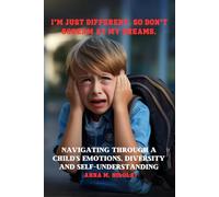 I'm Just Different, So Don't Scream at My Dreams: Navigation Through a Child's Emotions, Diversity, and Self-Understanding