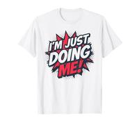 I'm Just Doing Me Fun Retro Comic Style Self Expression T-Shirt