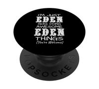 I'm Just Eden Here Doing Awesome Eden Things PopSockets Adhesive PopGrip