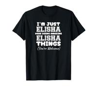 I'm Just Elisha Here Doing Amazing Elisha Things T-Shirt