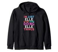 I'm Just Elle Over Here Doing Elle Things Name Zip Hoodie