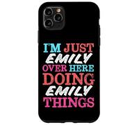I'm Just Emily Over Here Doing Emily Things Name Case for iPhone 11 Pro Max