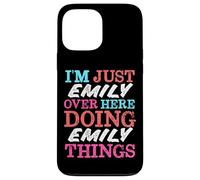 I'm Just Emily Over Here Doing Emily Things Name Case for iPhone 13 Pro Max