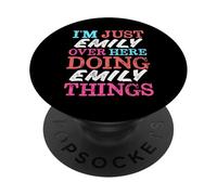 I'm Just Emily Over Here Doing Emily Things Name PopSockets Adhesive PopGrip