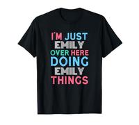 I'm Just Emily Over Here Doing Emily Things Name T-Shirt
