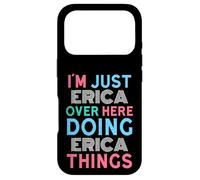 I'm Just Erica Over Here Doing Erica Things Name Case for iPhone 17 Pro