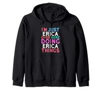 I'm Just Erica Over Here Doing Erica Things Name Zip Hoodie
