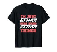 I'm Just Ethan Doing Ethan Things Funny First Name T-Shirt