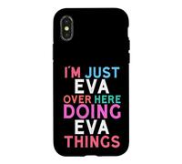 I'm Just Eva Over Here Doing Eva Things Name Case for iPhone X/XS