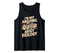 I'm Just Explaining Why I'm Right About Biology Tank Top