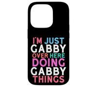 I'm Just Gabby Over Here Doing Gabby Things Name Case for iPhone 14 Pro