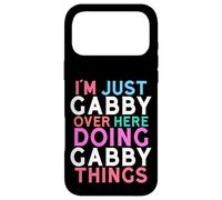 I'm Just Gabby Over Here Doing Gabby Things Name Case for iPhone 17 Pro Max