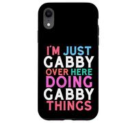 I'm Just Gabby Over Here Doing Gabby Things Name Case for iPhone XR