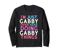 I'm Just Gabby Over Here Doing Gabby Things Name Long Sleeve T-Shirt