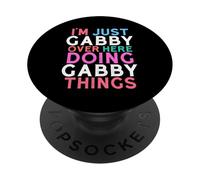 I'm Just Gabby Over Here Doing Gabby Things Name PopSockets Adhesive PopGrip